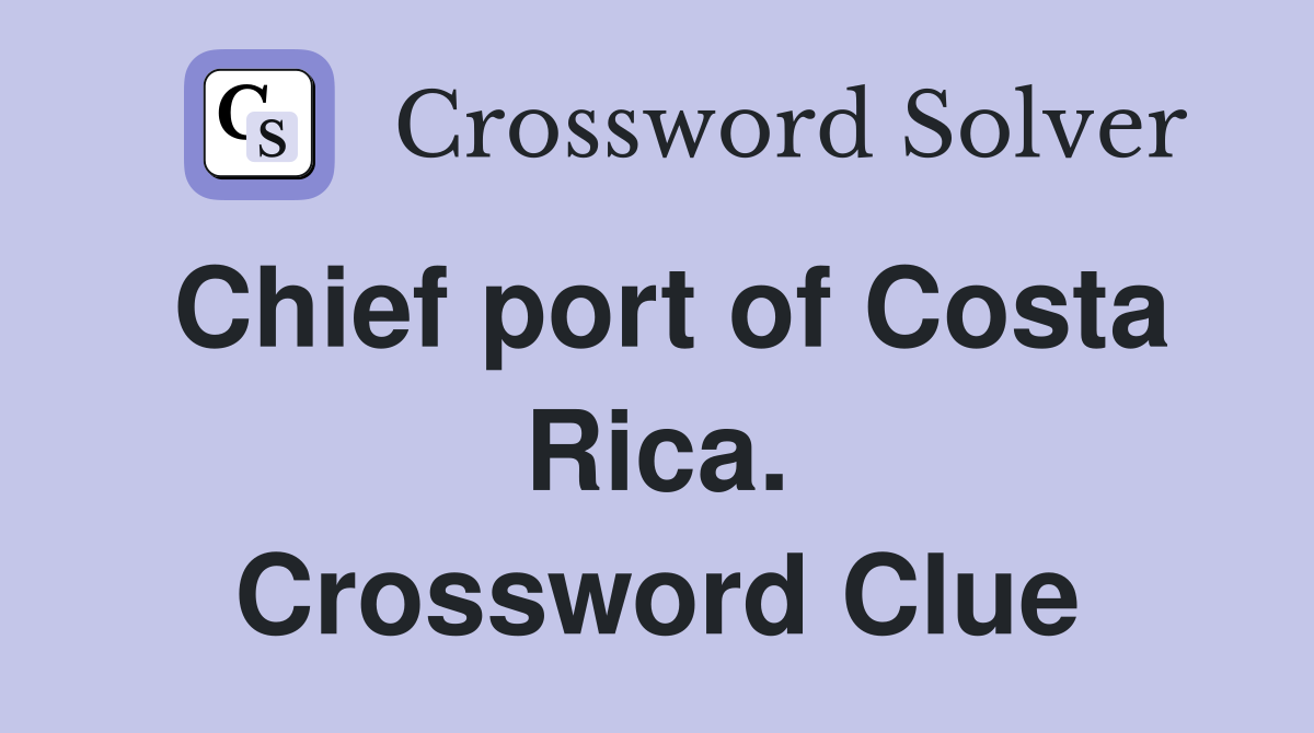 Chief port of Costa Rica. Crossword Clue