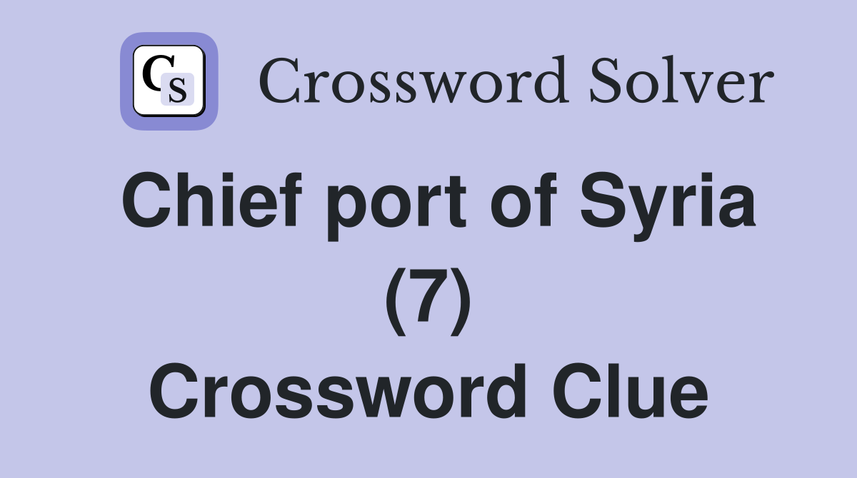 Chief port of Syria (7) Crossword Clue