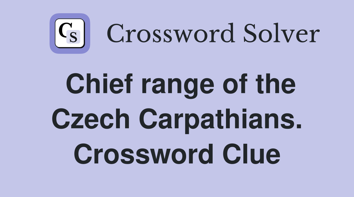 Chief range of the Czech Carpathians. Crossword Clue
