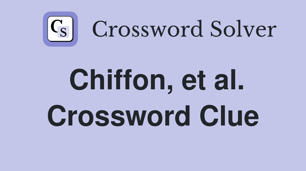 Chiffon, et al. Crossword Clue