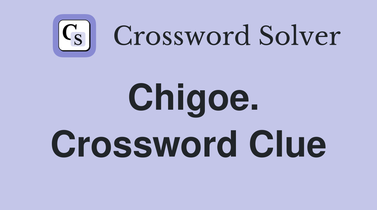 Chigoe. Crossword Clue