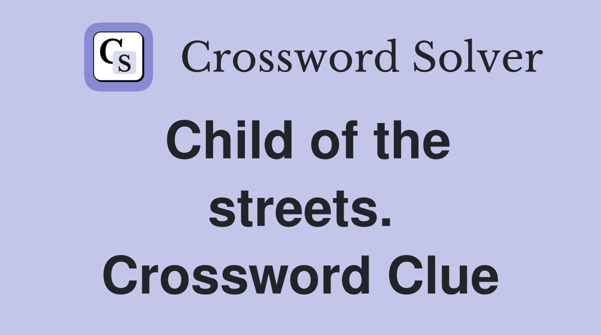 Child of the streets. Crossword Clue