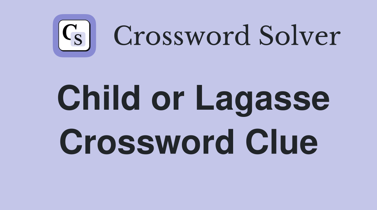 Child or Lagasse Crossword Clue