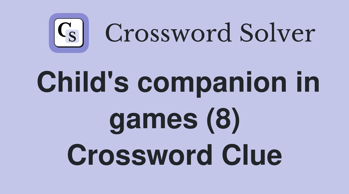 Child's companion in games (8) Crossword Clue