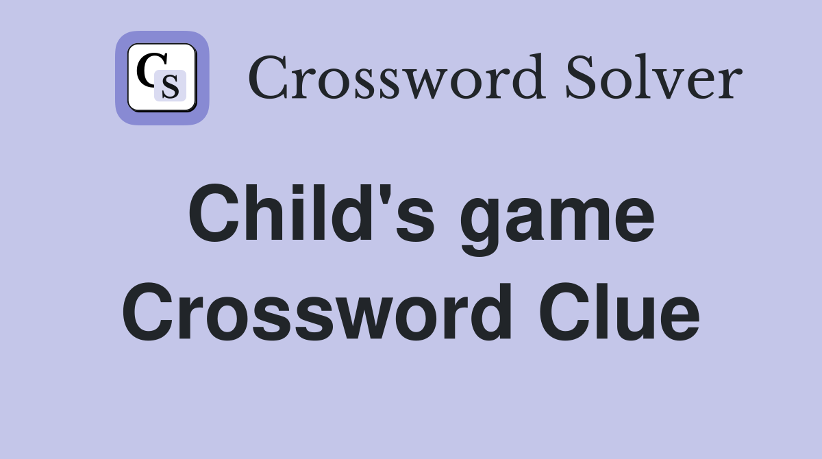 Child's game Crossword Clue