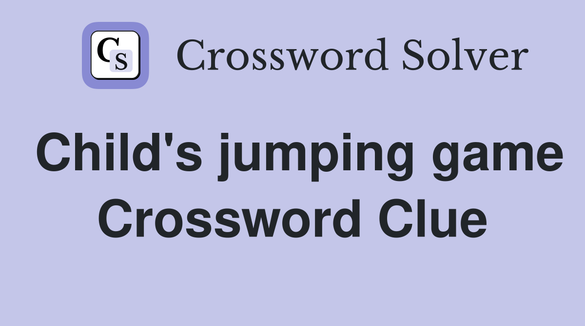Child's jumping game Crossword Clue