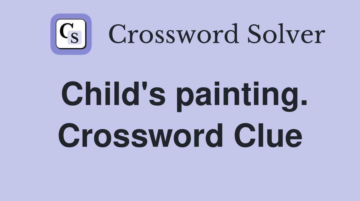 Child's painting. Crossword Clue