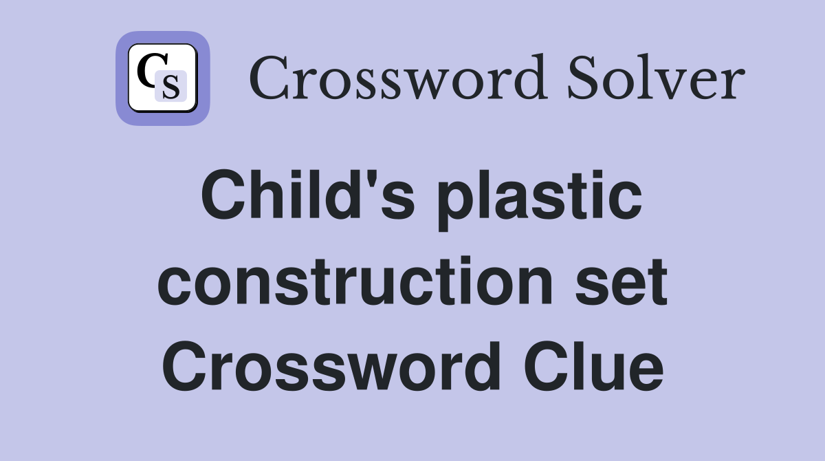 Child's plastic construction set Crossword Clue