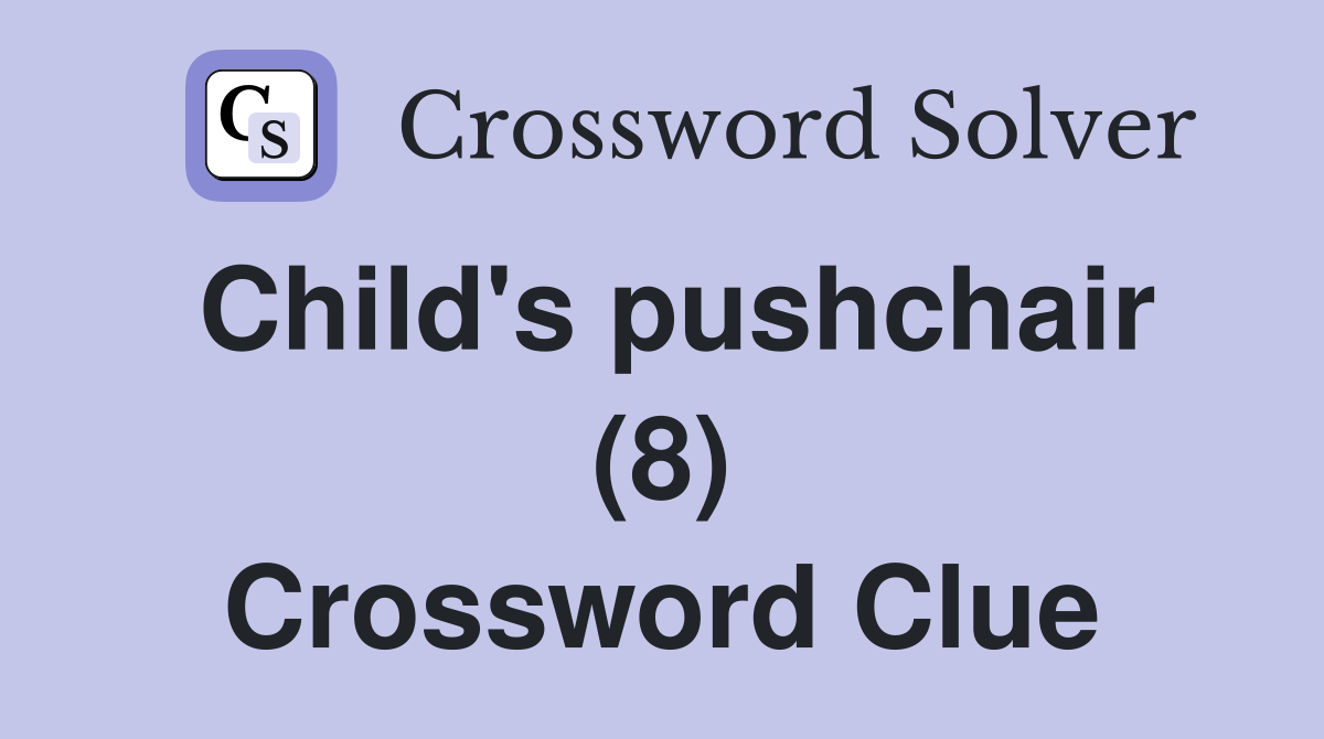 Child's pushchair (8) Crossword Clue