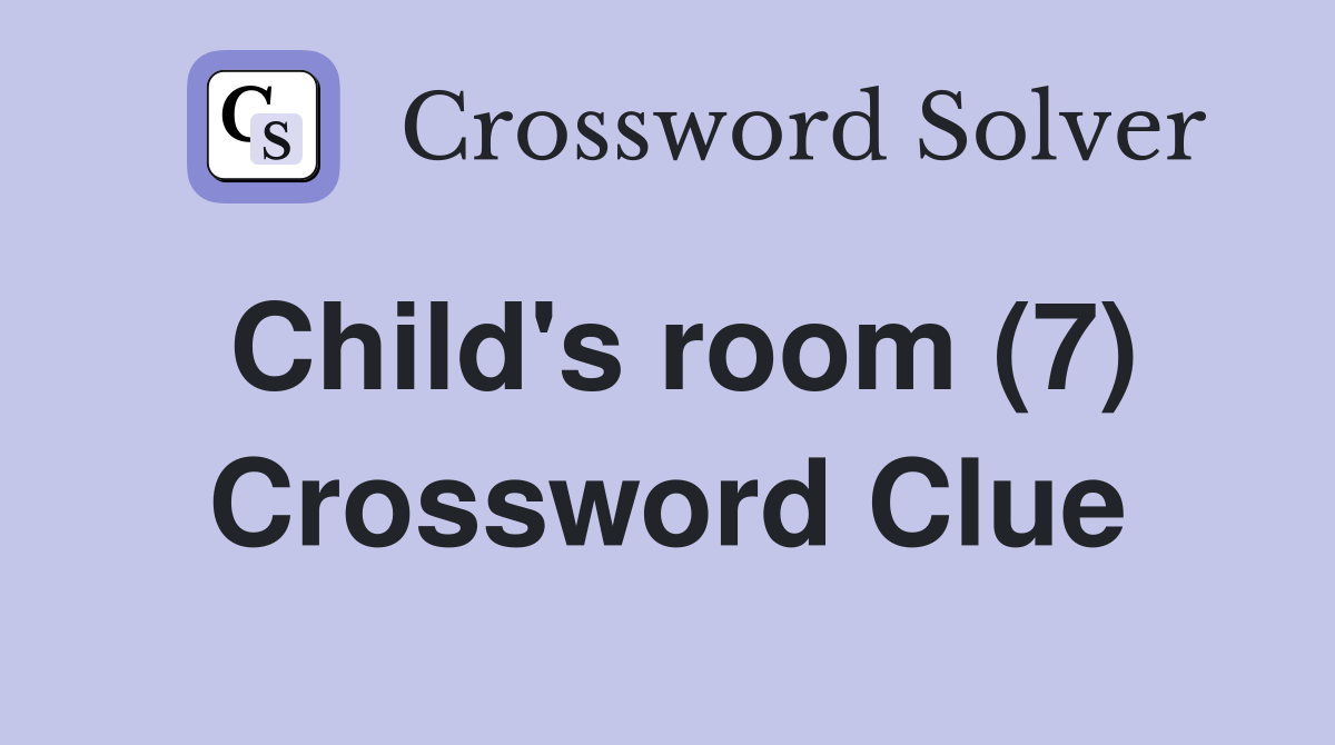 Child's room (7) Crossword Clue
