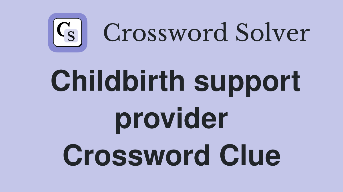 Childbirth support provider Crossword Clue