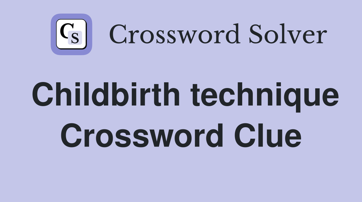 Childbirth technique Crossword Clue