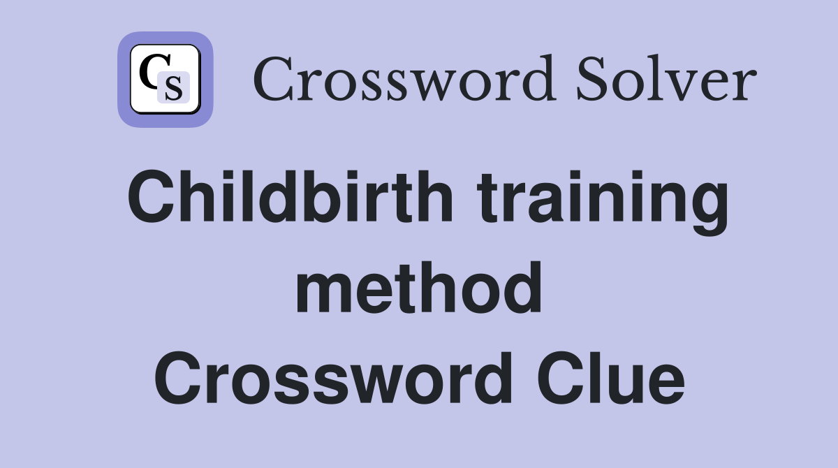 Childbirth training method Crossword Clue