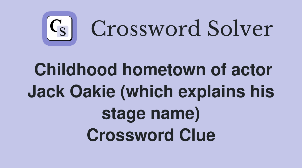 Childhood hometown of actor Jack Oakie (which explains his stage name) Crossword Clue