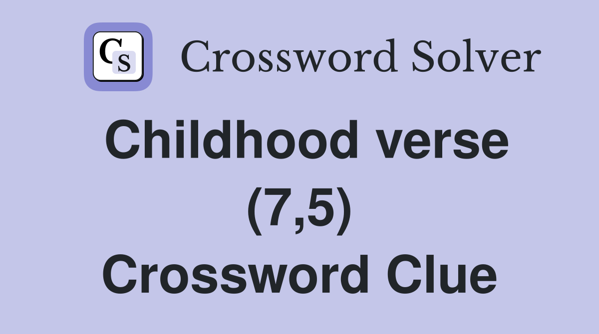 Childhood verse (7,5) Crossword Clue