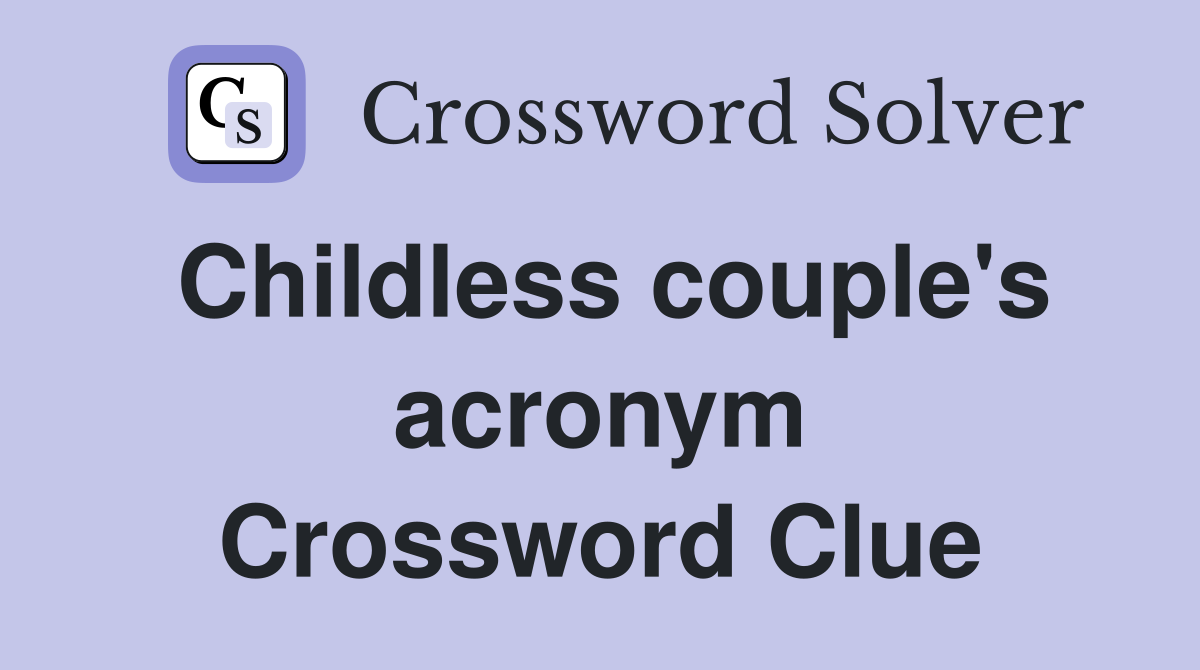 Childless couple's acronym Crossword Clue