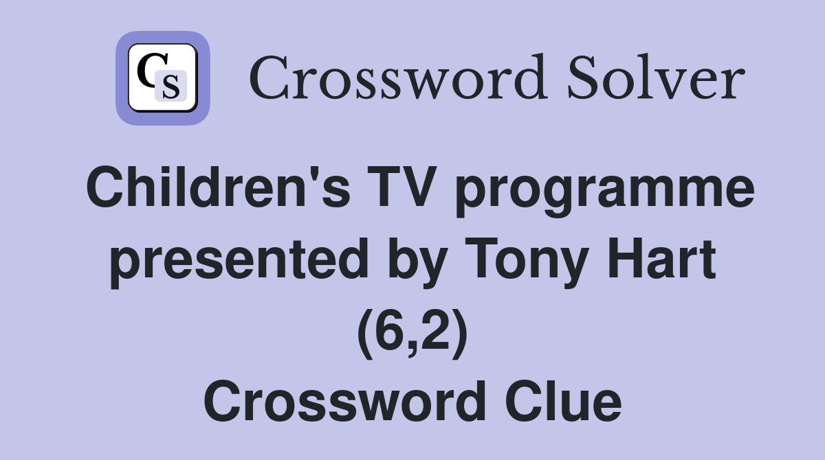 Children's TV programme presented by Tony Hart (6,2) Crossword Clue