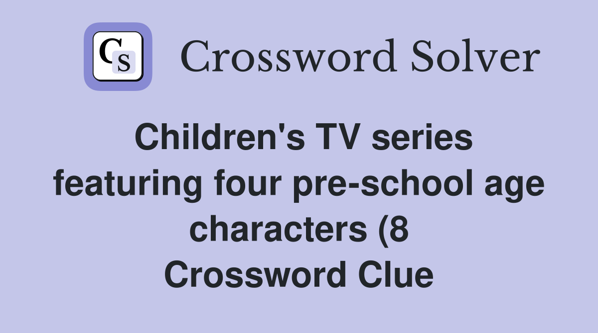 Children #39 s TV series featuring four pre school age characters (8 Children #39 s TV series featuring four pre school age characters (8