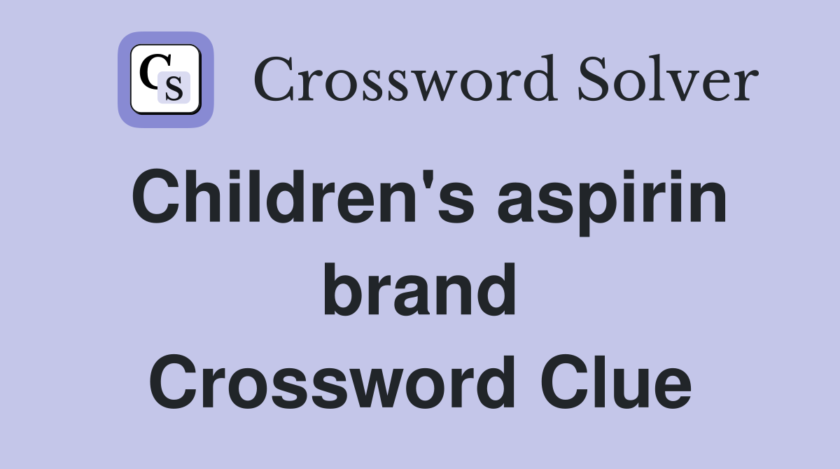 Children's aspirin brand Crossword Clue