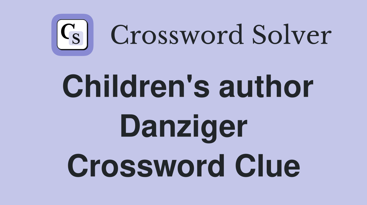Children's author Danziger Crossword Clue