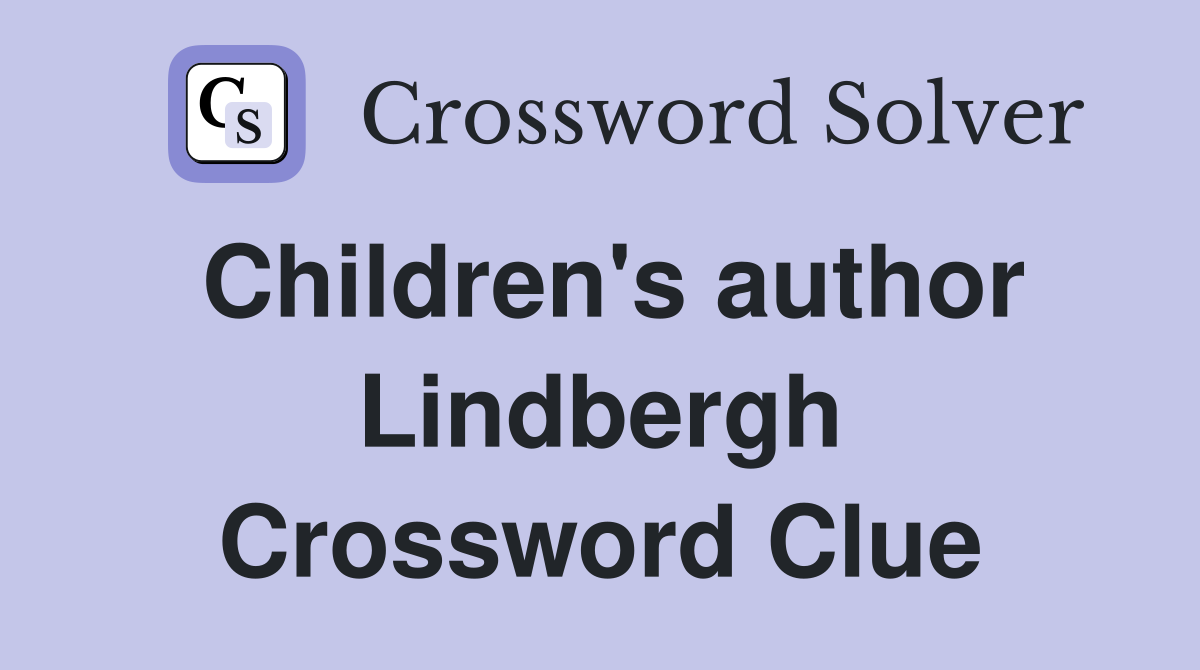 Children's author Lindbergh Crossword Clue