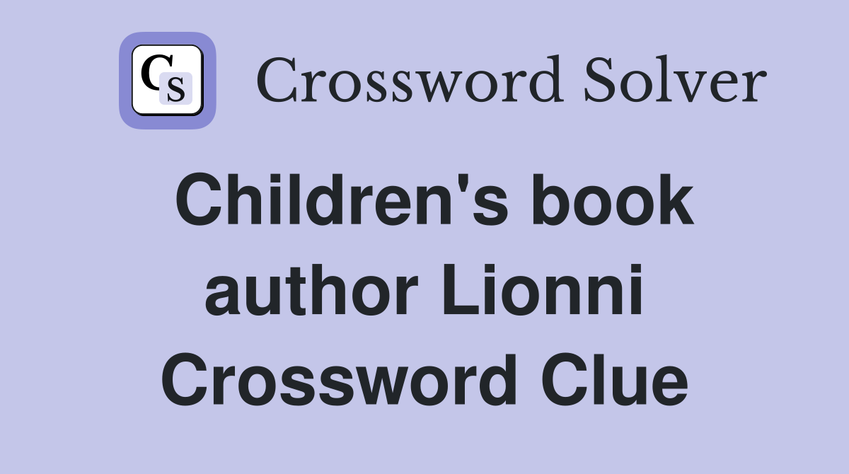 Children's book author Lionni Crossword Clue