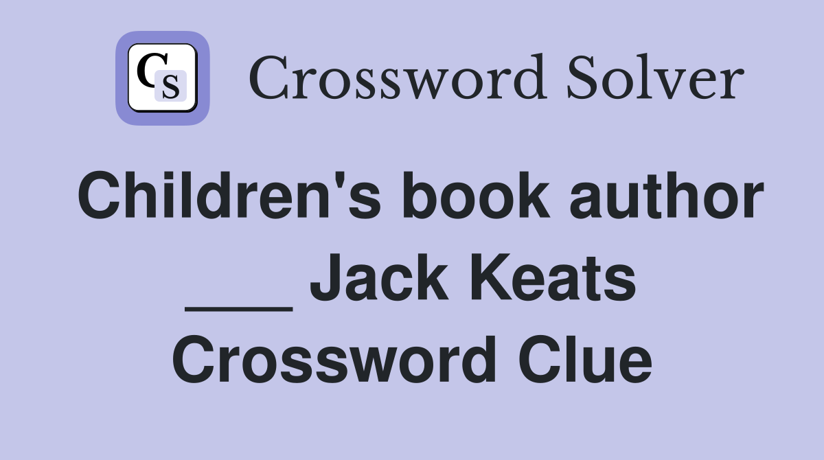 Children's book author ___ Jack Keats Crossword Clue