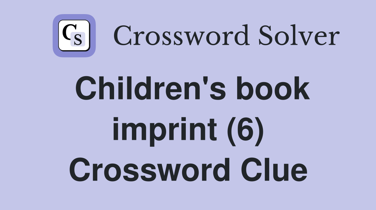 Children's book imprint (6) Crossword Clue
