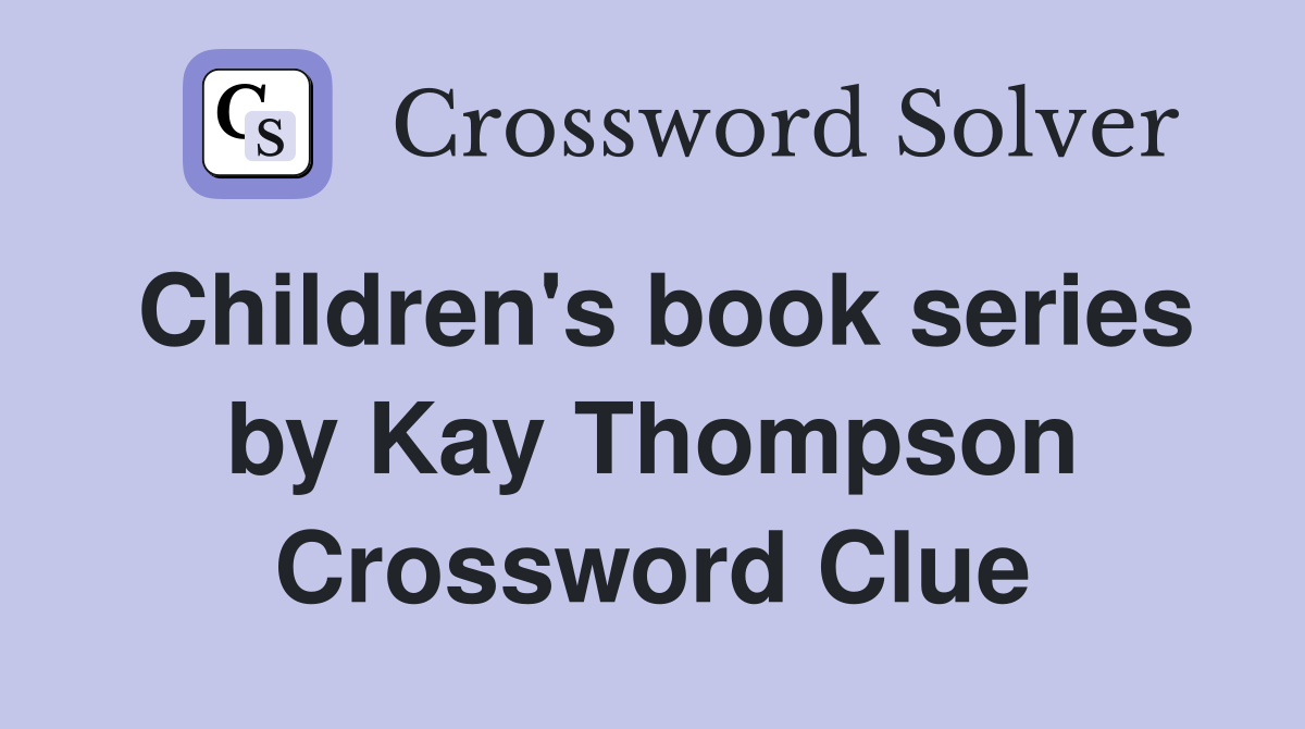 Children's book series by Kay Thompson Crossword Clue