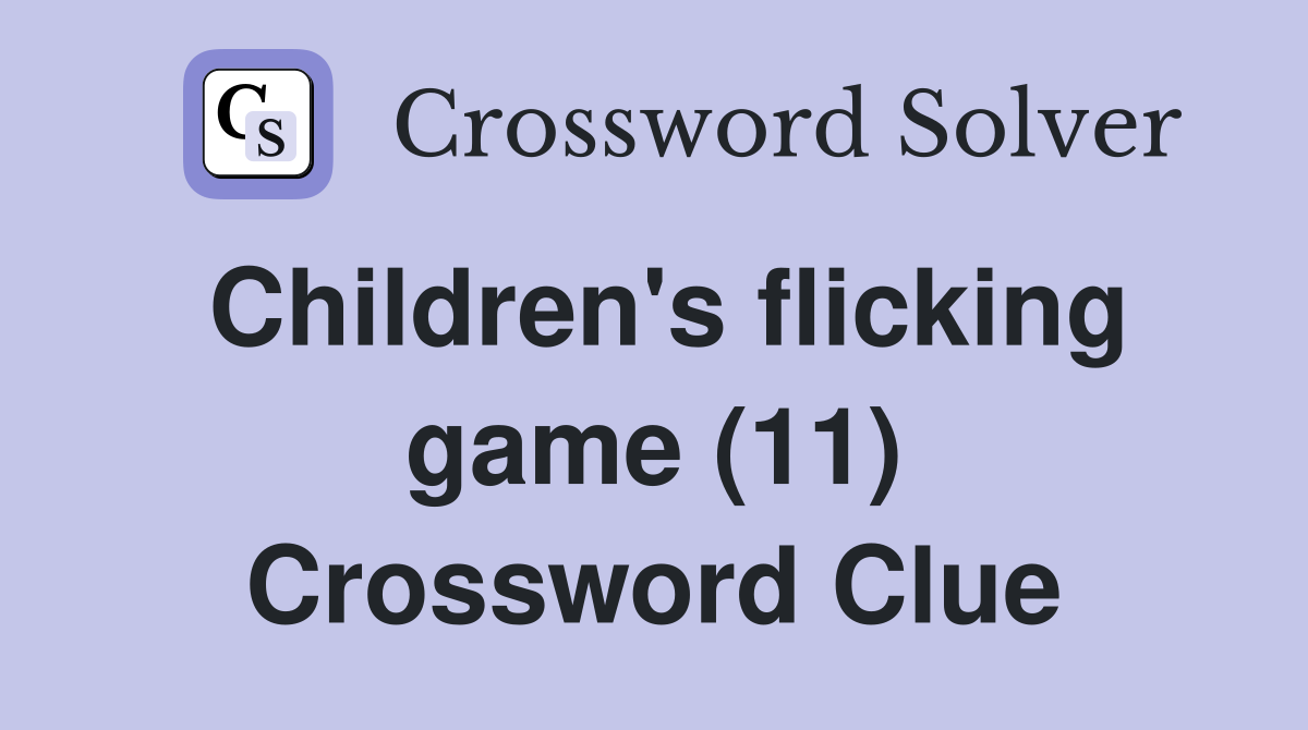 Children's flicking game (11) Crossword Clue