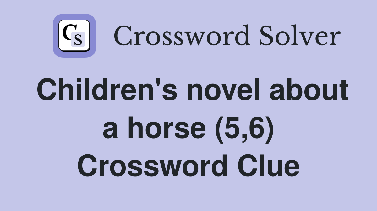 Children's novel about a horse (5,6) Crossword Clue