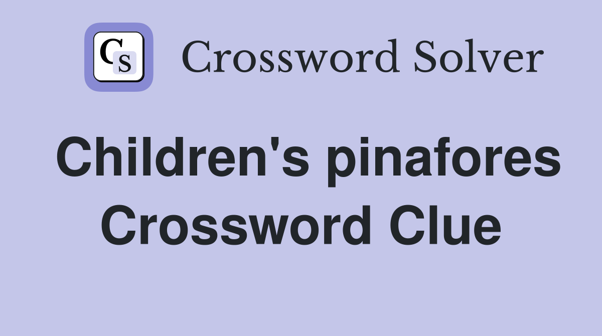 Children's pinafores Crossword Clue