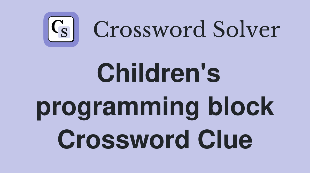 Children's programming block Crossword Clue