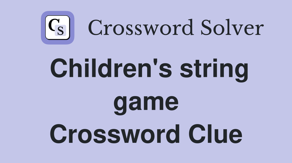 Children's string game Crossword Clue