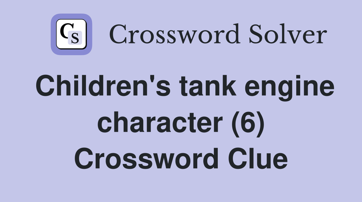 Children's tank engine character (6) Crossword Clue