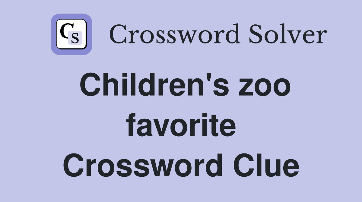 Children's zoo favorite Crossword Clue