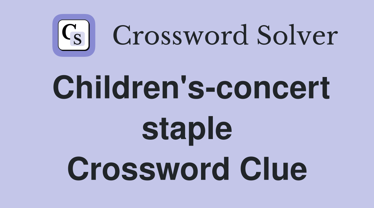 Children's-concert staple Crossword Clue