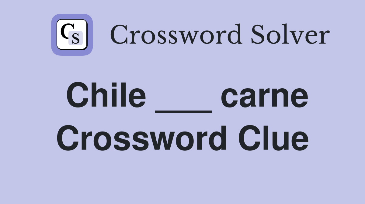 Chile ___ carne Crossword Clue