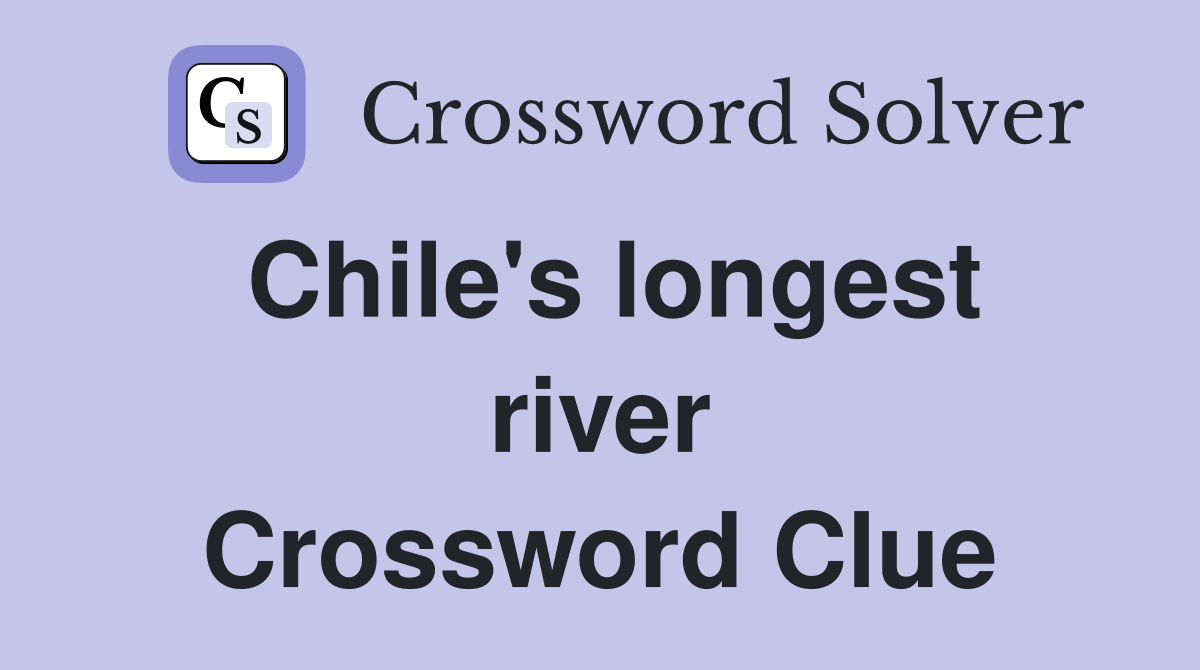 Chile's longest river Crossword Clue