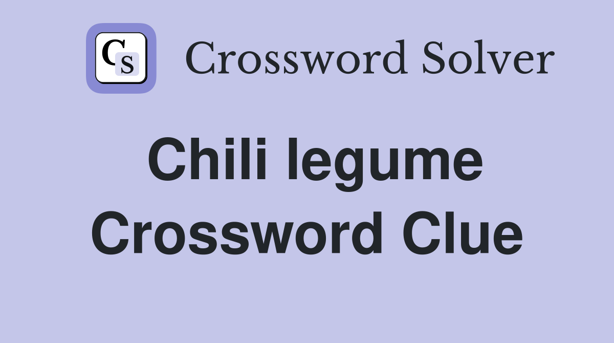 Chili legume Crossword Clue