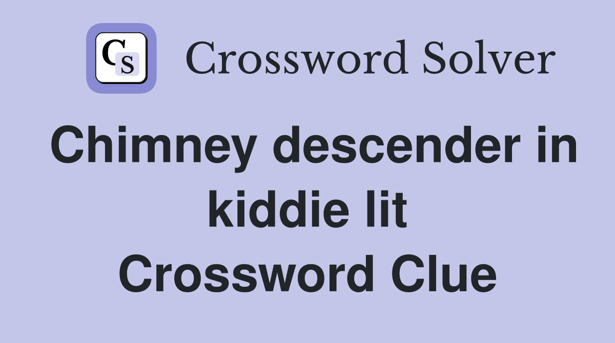 Chimney descender in kiddie lit Crossword Clue