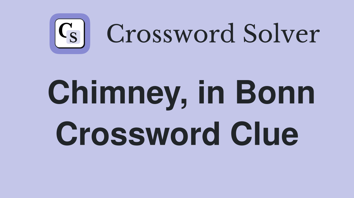 Chimney, in Bonn Crossword Clue