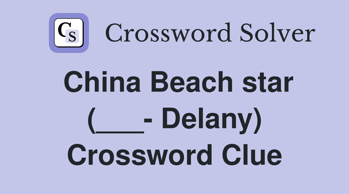 China Beach star (___- Delany) Crossword Clue