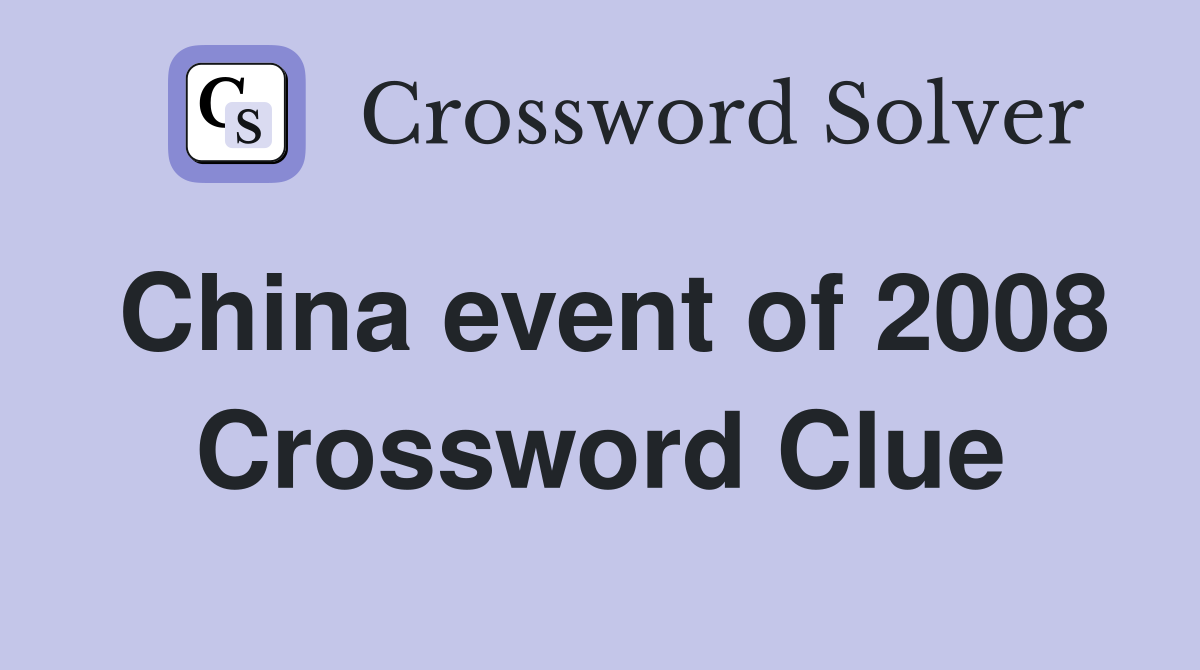 China event of 2008 Crossword Clue