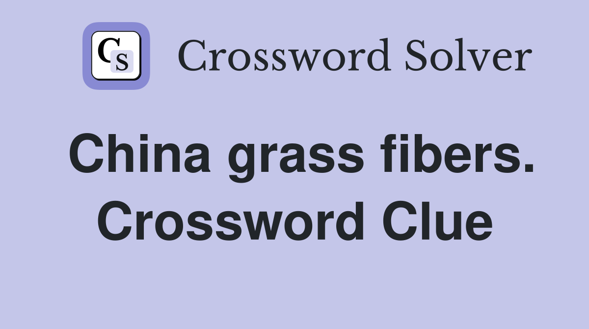 China grass fibers. Crossword Clue