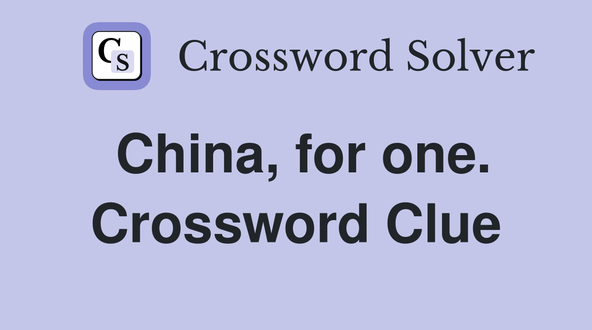 China, for one. Crossword Clue