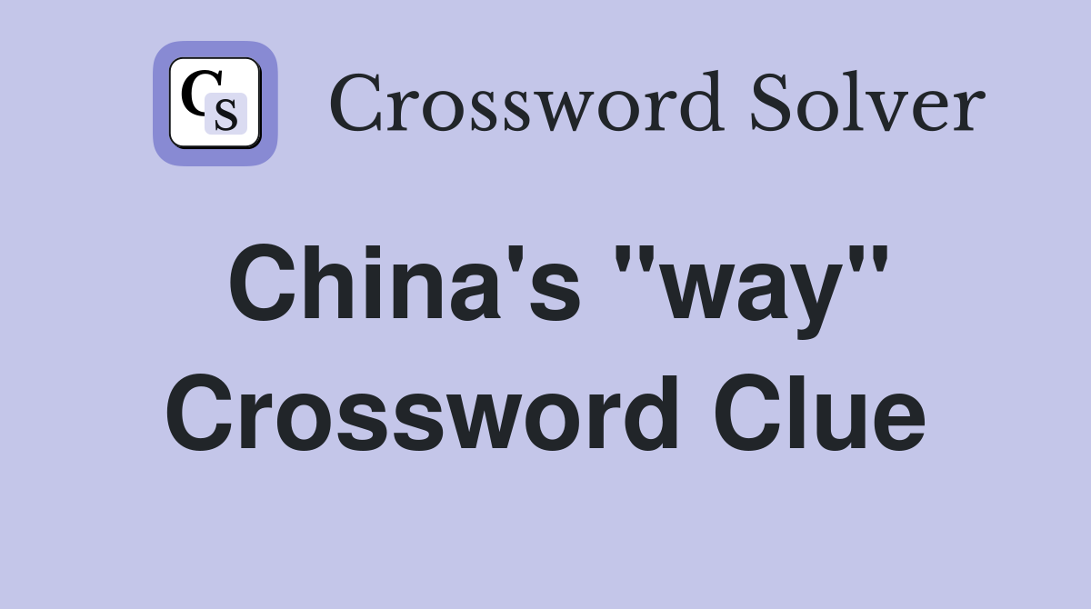 China's "way" Crossword Clue