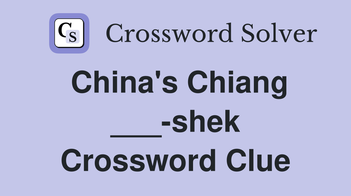 China's Chiang ___-shek Crossword Clue