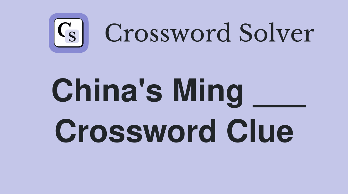 China's Ming ___ Crossword Clue
