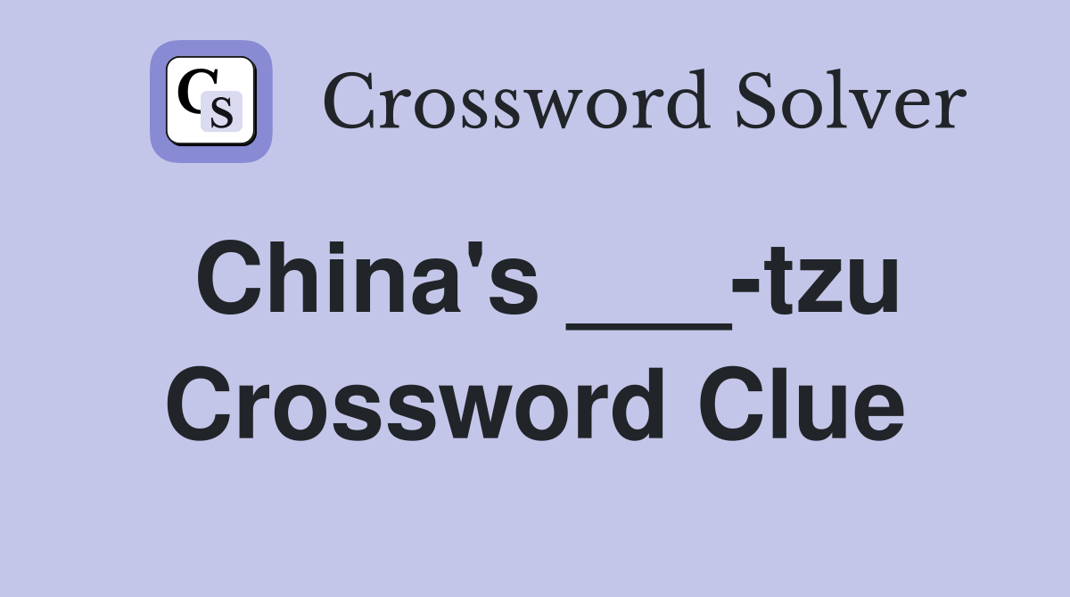 China's ___-tzu Crossword Clue